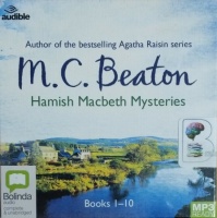 Hamish Macbeth Mysteries - Books 1 to 10 written by M.C. Beaton performed by David Monteath on MP3 CD (Unabridged)